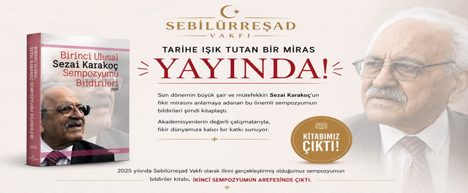 Birinci Ulusal Sezai Karakoç Sempozyumu Bildirileri 2025
