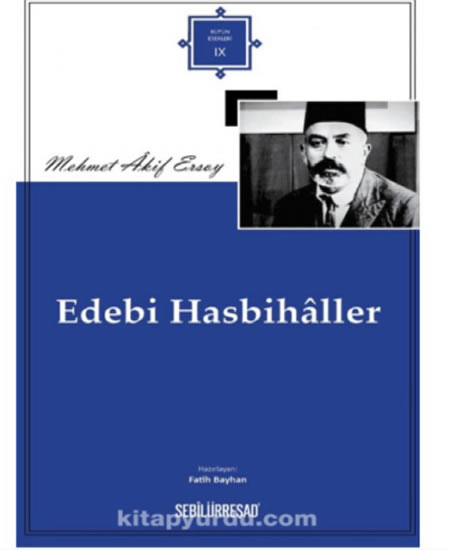 Edebi Hasbihaller - Mehmet Akif Ersoy