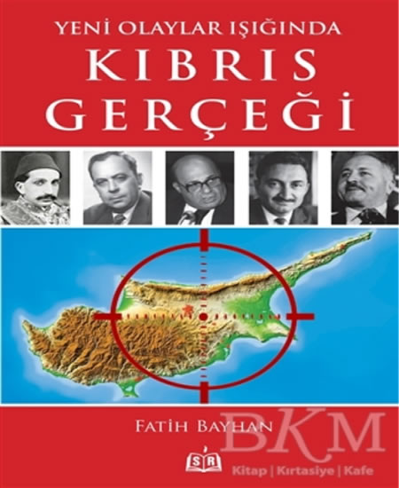 Yeni Olaylar Işığında Kıbrıs Gerçeği - Fatih BAYHAN